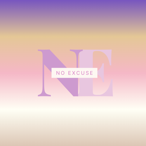 NO EXCUSE